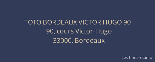 TOTO BORDEAUX VICTOR HUGO 90