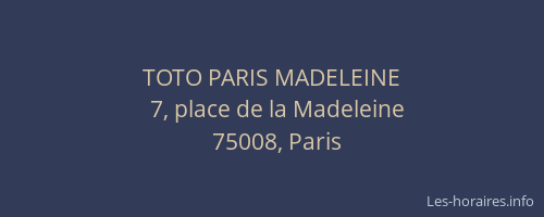 TOTO PARIS MADELEINE