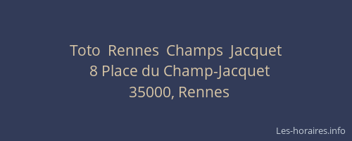 Toto  Rennes  Champs  Jacquet