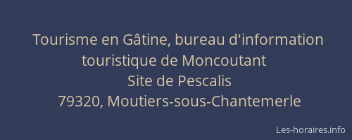Tourisme en G&acirc;tine, bureau d'information touristique de Moncoutant