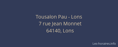 Tousalon Pau - Lons