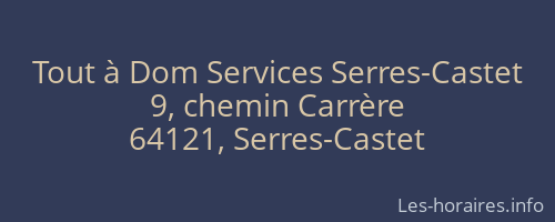 Tout à Dom Services Serres-Castet