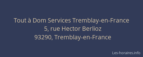 Tout à Dom Services Tremblay-en-France