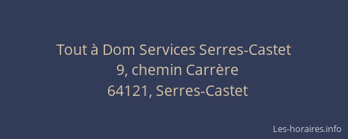 Tout &agrave; Dom Services Serres-Castet
