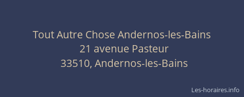 Tout Autre Chose Andernos-les-Bains
