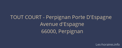TOUT COURT - Perpignan Porte D'Espagne