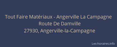 Tout Faire Mat&eacute;riaux - Angerville La Campagne