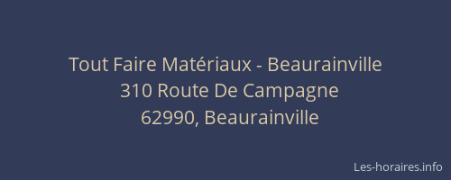 Tout Faire Mat&eacute;riaux - Beaurainville