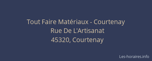 Tout Faire Mat&eacute;riaux - Courtenay