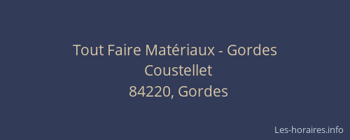 Tout Faire Mat&eacute;riaux - Gordes