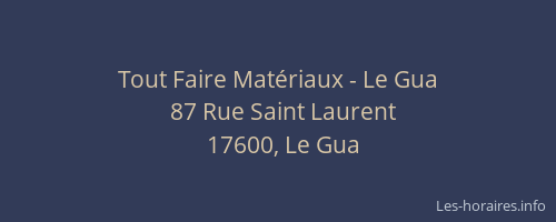 Tout Faire Mat&eacute;riaux - Le Gua