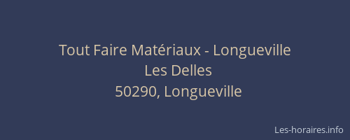 Tout Faire Mat&eacute;riaux - Longueville