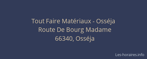 Tout Faire Mat&eacute;riaux - Oss&eacute;ja