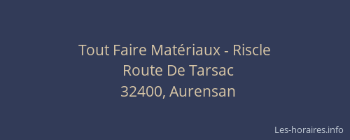 Tout Faire Mat&eacute;riaux - Riscle