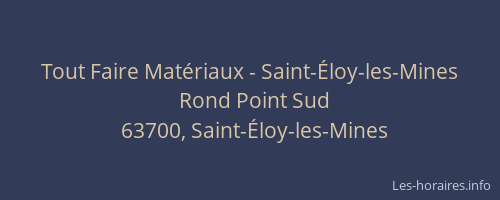Tout Faire Mat&eacute;riaux - Saint-&Eacute;loy-les-Mines