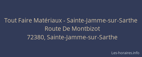 Tout Faire Mat&eacute;riaux - Sainte-Jamme-sur-Sarthe