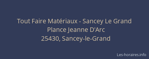 Tout Faire Mat&eacute;riaux - Sancey Le Grand