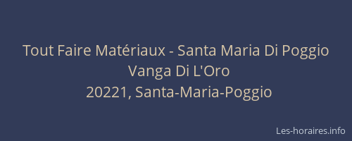 Tout Faire Mat&eacute;riaux - Santa Maria Di Poggio