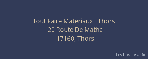Tout Faire Mat&eacute;riaux - Thors