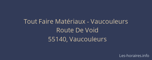 Tout Faire Mat&eacute;riaux - Vaucouleurs