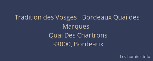 Tradition des Vosges - Bordeaux Quai des Marques