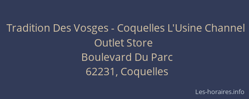 Tradition Des Vosges - Coquelles L'Usine Channel Outlet Store