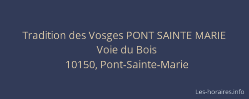 Tradition des Vosges PONT SAINTE MARIE