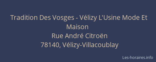 Tradition Des Vosges - V&eacute;lizy L'Usine Mode Et Maison