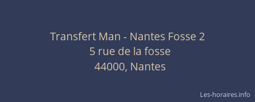 Transfert Man - Nantes Fosse 2