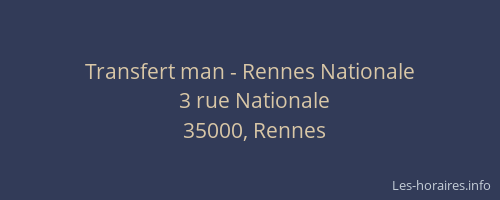 Transfert man - Rennes Nationale