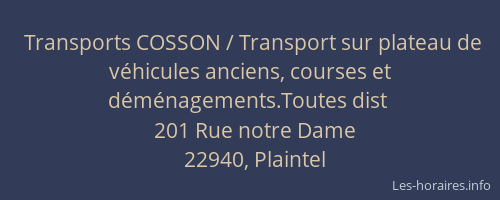 Transports COSSON / Transport sur plateau de v&eacute;hicules anciens, courses et d&eacute;m&eacute;nagements.Toutes dist