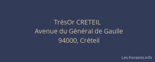 Tr&eacute;sOr CRETEIL