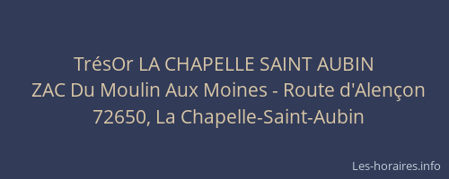 Tr&eacute;sOr LA CHAPELLE SAINT AUBIN
