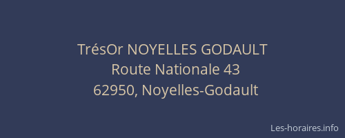Tr&eacute;sOr NOYELLES GODAULT