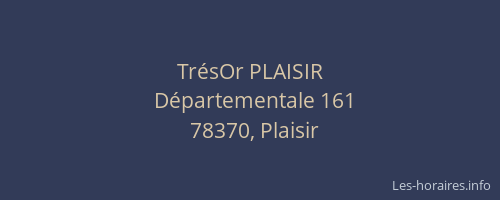 Tr&eacute;sOr PLAISIR