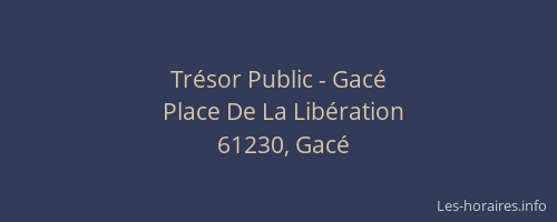 Tr&eacute;sor Public - Gac&eacute;