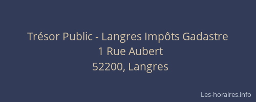 Tr&eacute;sor Public - Langres Imp&ocirc;ts Gadastre