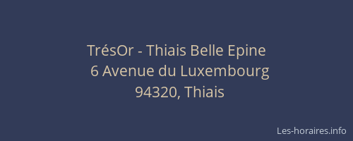 TrésOr - Thiais Belle Epine