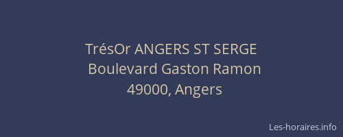 TrésOr ANGERS ST SERGE