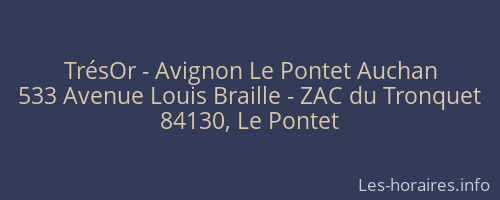 TrésOr - Avignon Le Pontet Auchan