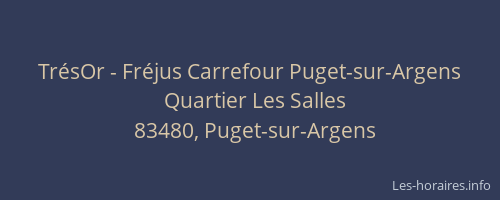 TrésOr - Fréjus Carrefour Puget-sur-Argens