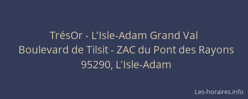 TrésOr - L'Isle-Adam Grand Val
