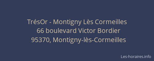 TrésOr - Montigny Lès Cormeilles
