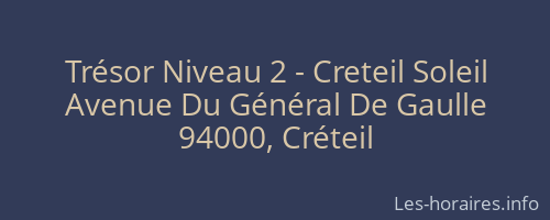 Trésor Niveau 2 - Creteil Soleil