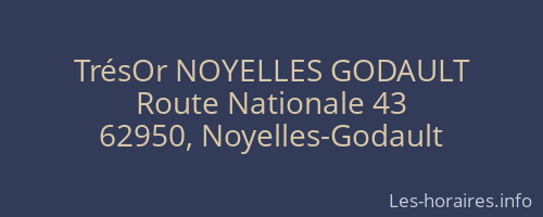TrésOr NOYELLES GODAULT