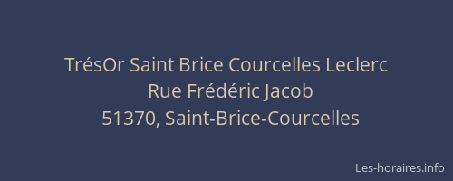TrésOr Saint Brice Courcelles Leclerc