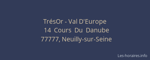 TrésOr - Val D'Europe