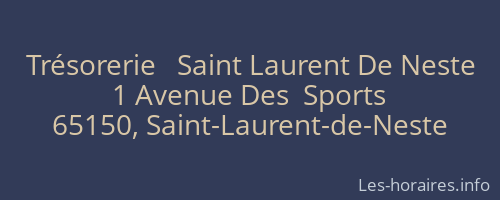 Trésorerie   Saint Laurent De Neste