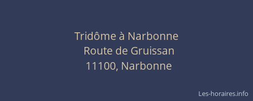 Tridôme à Narbonne