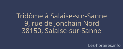Tridôme à Salaise-sur-Sanne